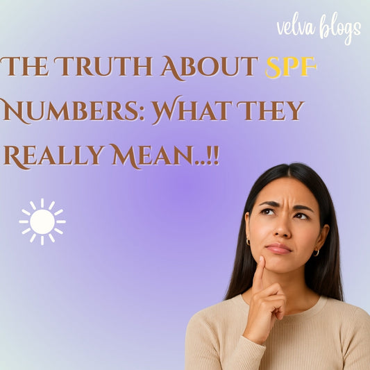 The Truth About SPF Numbers: What They Really Mean - Velva